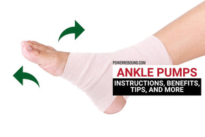 Ankle Pumps Exercises: Instructions, Benefits, Tips, and More