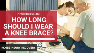 How Long Should I Wear a Knee Brace?