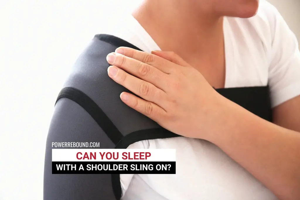 Can You Sleep With a Shoulder Sling On?