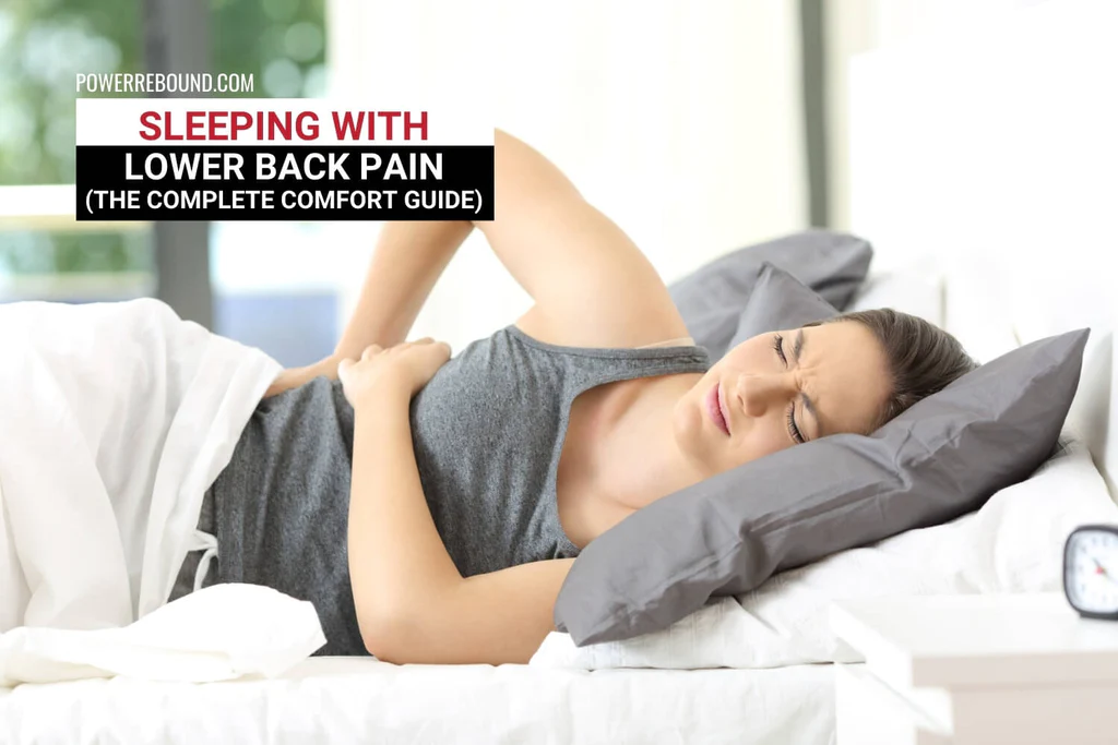 Sleeping With Lower Back Pain: The Complete Comfort Guide