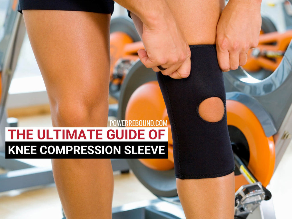 The Ultimate Guide of Knee Compression Sleeve