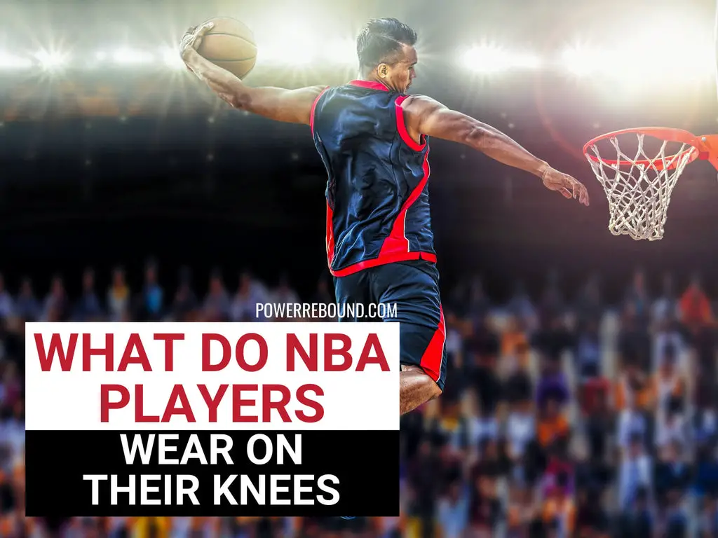 What Do NBA Players Wear on Their Knees?