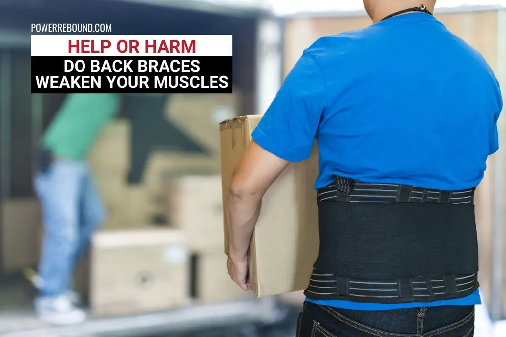 Help or Harm: Do Back Braces Weaken Your Muscles?