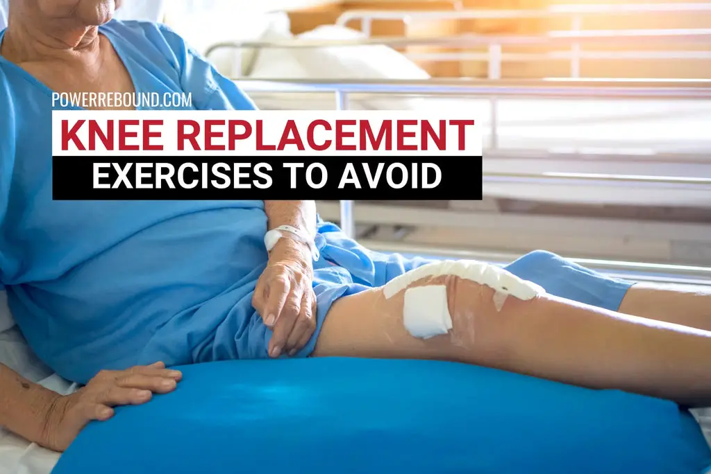 Knee Replacement Exercises to Avoid