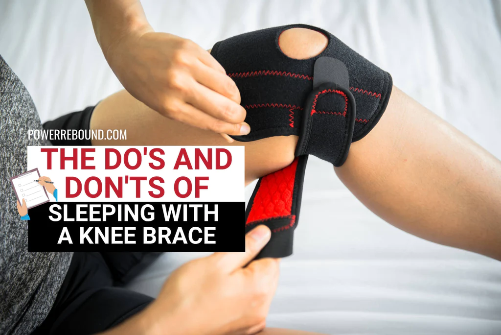 The Do's and DON'TS of Sleeping With a Knee Brace