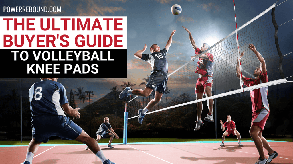 The Ultimate Buyer's Guide to Volleyball Knee Pads